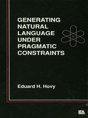 cover image of Generating Natural Language Under Pragmatic Constraints